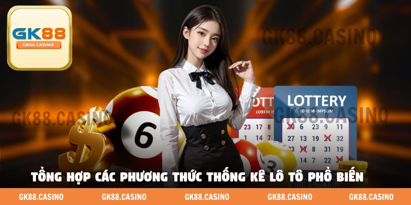 Tổng hợp các phương thức thống kê lô tô phổ biến